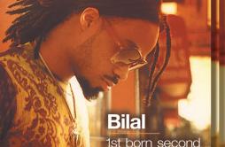 Soul Sista歌词 歌手Bilal-专辑1st Born Second-单曲《Soul Sista》LRC歌词下载