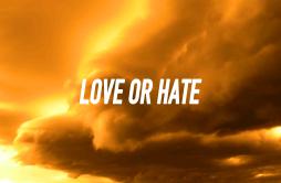 LOVE OR HATE歌词 歌手Yee-专辑LOVE OR HATE-单曲《LOVE OR HATE》LRC歌词下载