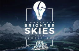 Brighter Skies歌词 歌手LightscapeAzuria Sky-专辑Brighter Skies-单曲《Brighter Skies》LRC歌词下载