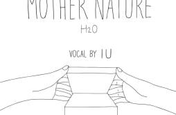 Mother Nature (H₂O)歌词 歌手IU姜胜元-专辑강승원 이집 PART.3 - Mother Nature (H₂O)-单曲《Mother Nature (H₂O)》LRC歌词下载