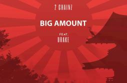 Big Amount歌词 歌手2 ChainzDrake-专辑Big Amount-单曲《Big Amount》LRC歌词下载
