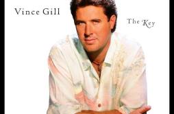 If You Ever Have Forever In Mind歌词 歌手Vince Gill-专辑The Key-单曲《If You Ever Have Forever In Mind》LRC歌词下载