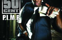 P.I.M.P. [Snoop Dogg Remix (Explicit)]歌词 歌手50 CentSnoop Dogg-专辑P.I.M.P.-单曲《P.I.M.P. [Snoop Dogg Remix (Explicit)]》LRC歌词下载