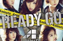 READY GO歌词 歌手4MINUTE-专辑READY GO-单曲《READY GO》LRC歌词下载