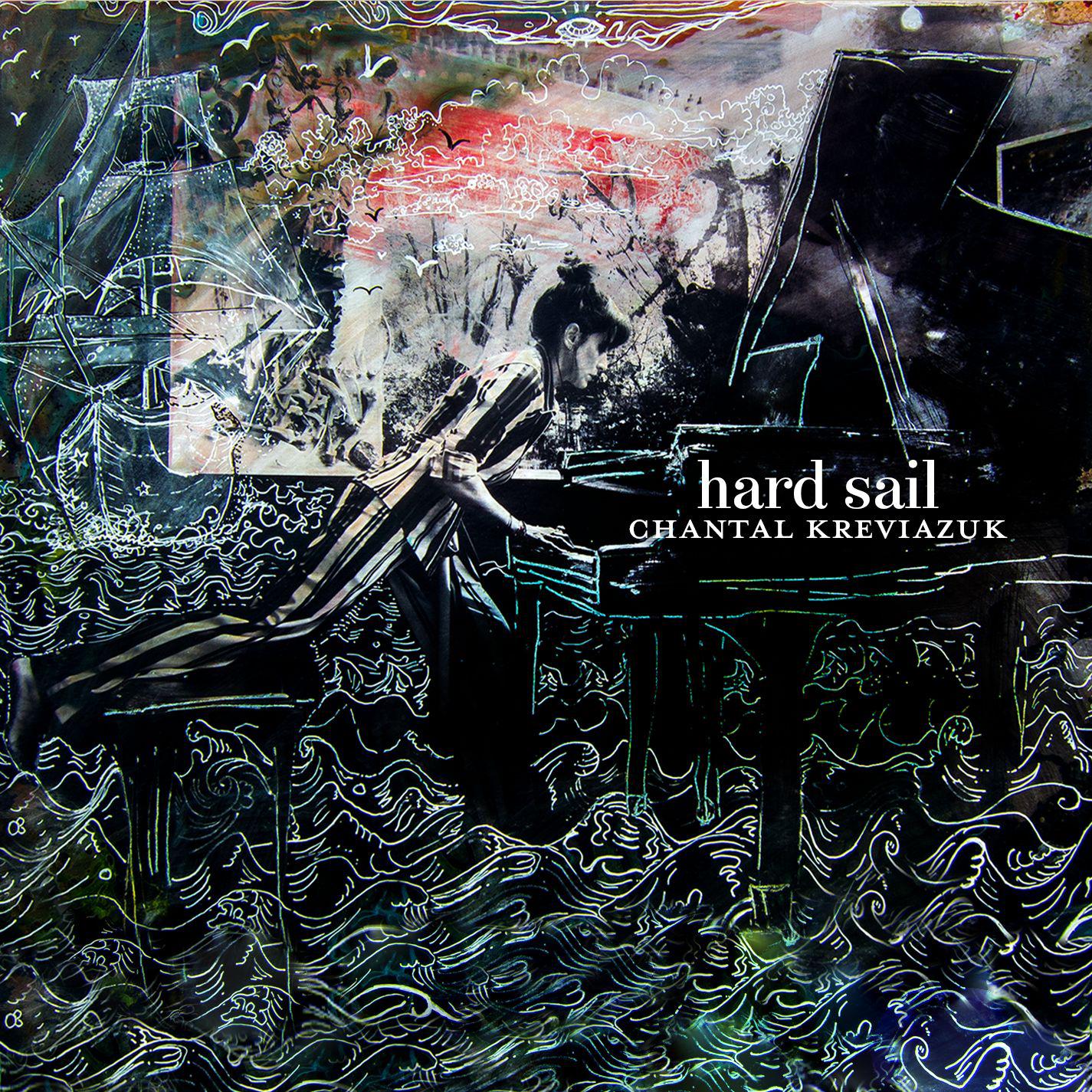 Hard Sail歌词 歌手Chantal Kreviazuk-专辑Hard Sail-单曲《Hard Sail》LRC歌词下载