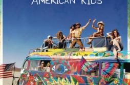 American Kids歌词 歌手Kenny Chesney-专辑American Kids-单曲《American Kids》LRC歌词下载