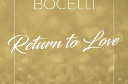 Return To Love (Christmas Version)歌词 歌手Andrea Bocelli-专辑Return To Love (Christmas Version)-单曲《Return To Love (Christmas Version)