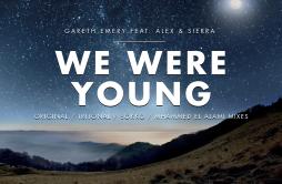We Were Young歌词 歌手Gareth EmeryAlex & Sierra-专辑We Were Young-单曲《We Were Young》LRC歌词下载