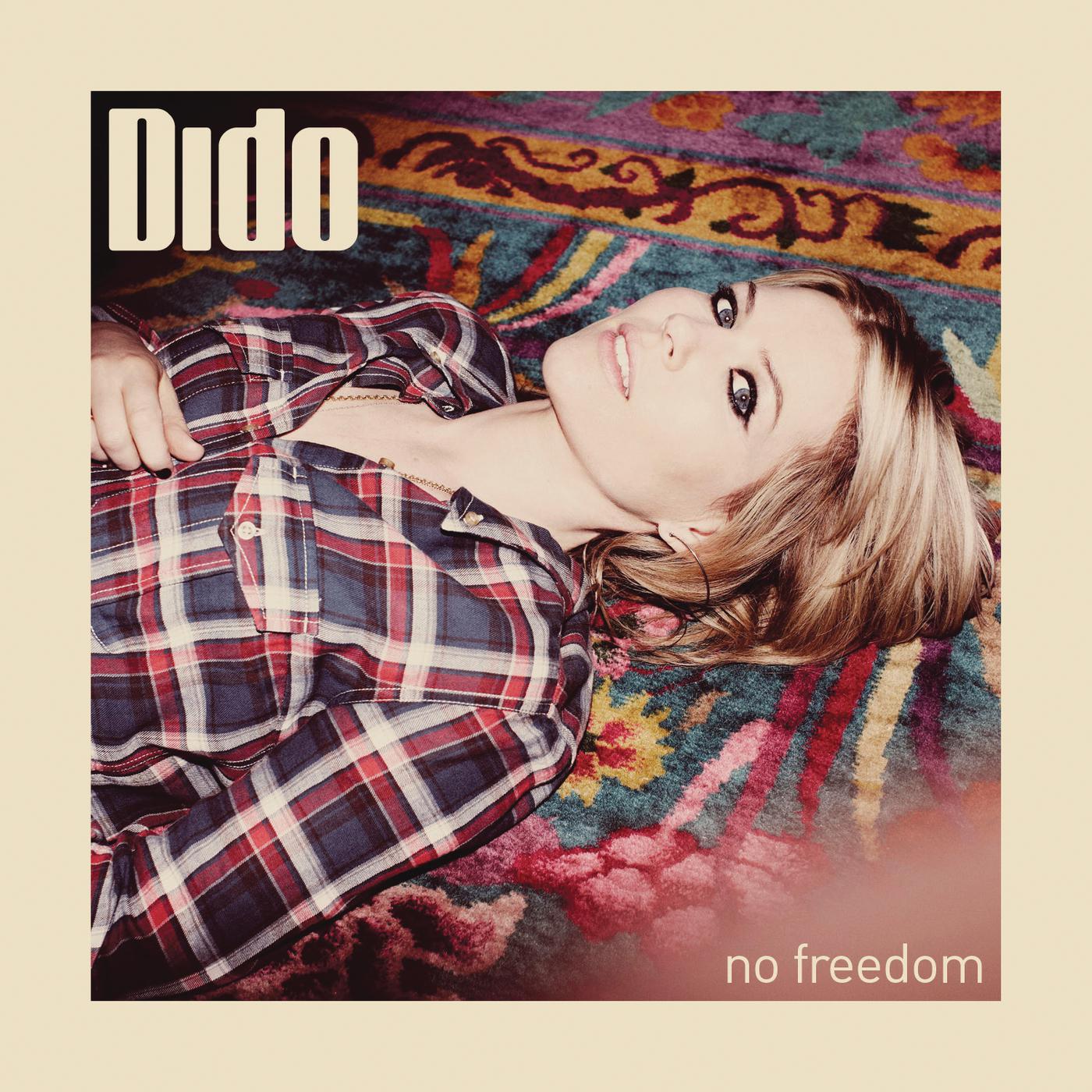 No Freedom歌词 歌手Dido-专辑No Freedom-单曲《No Freedom》LRC歌词下载