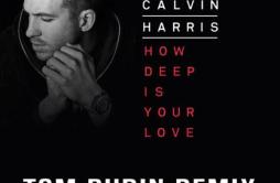 How Deep Is Your Love (Tom Budin Remix)歌词 歌手Tom BudinCalvin Harris-专辑How Deep Is Your Love (Tom Budin Remix)-单曲《How Deep Is Your