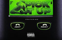 Pick It Up歌词 歌手Famous DexA$AP Rocky-专辑Pick It Up-单曲《Pick It Up》LRC歌词下载