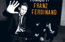 No You Girls歌词 歌手Franz Ferdinand-专辑Tonight-单曲《No You Girls》LRC歌词下载