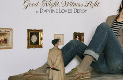 Cue the Sun!歌词 歌手Daphne Loves Derby-专辑Goodnight, Witness Light-单曲《Cue the Sun!》LRC歌词下载