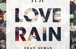 Love Rain歌词 歌手俞宙Suran-专辑Love Rain-单曲《Love Rain》LRC歌词下载
