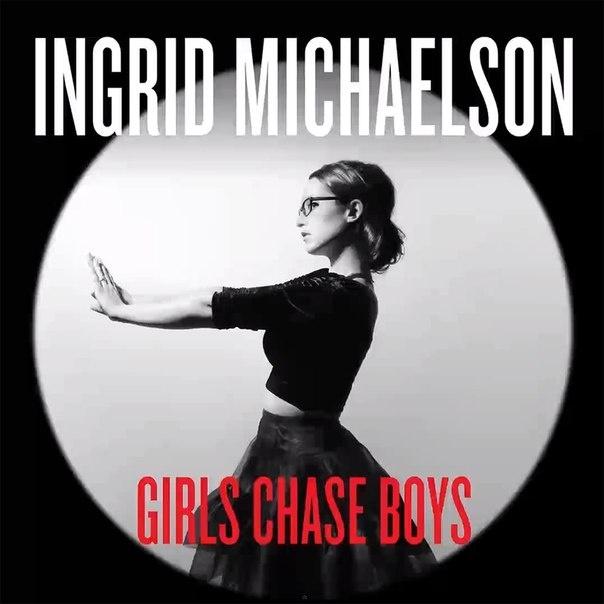 Girls Chase Boys歌词 歌手Ingrid Michaelson-专辑Girls Chase Boys-单曲《Girls Chase Boys》LRC歌词下载
