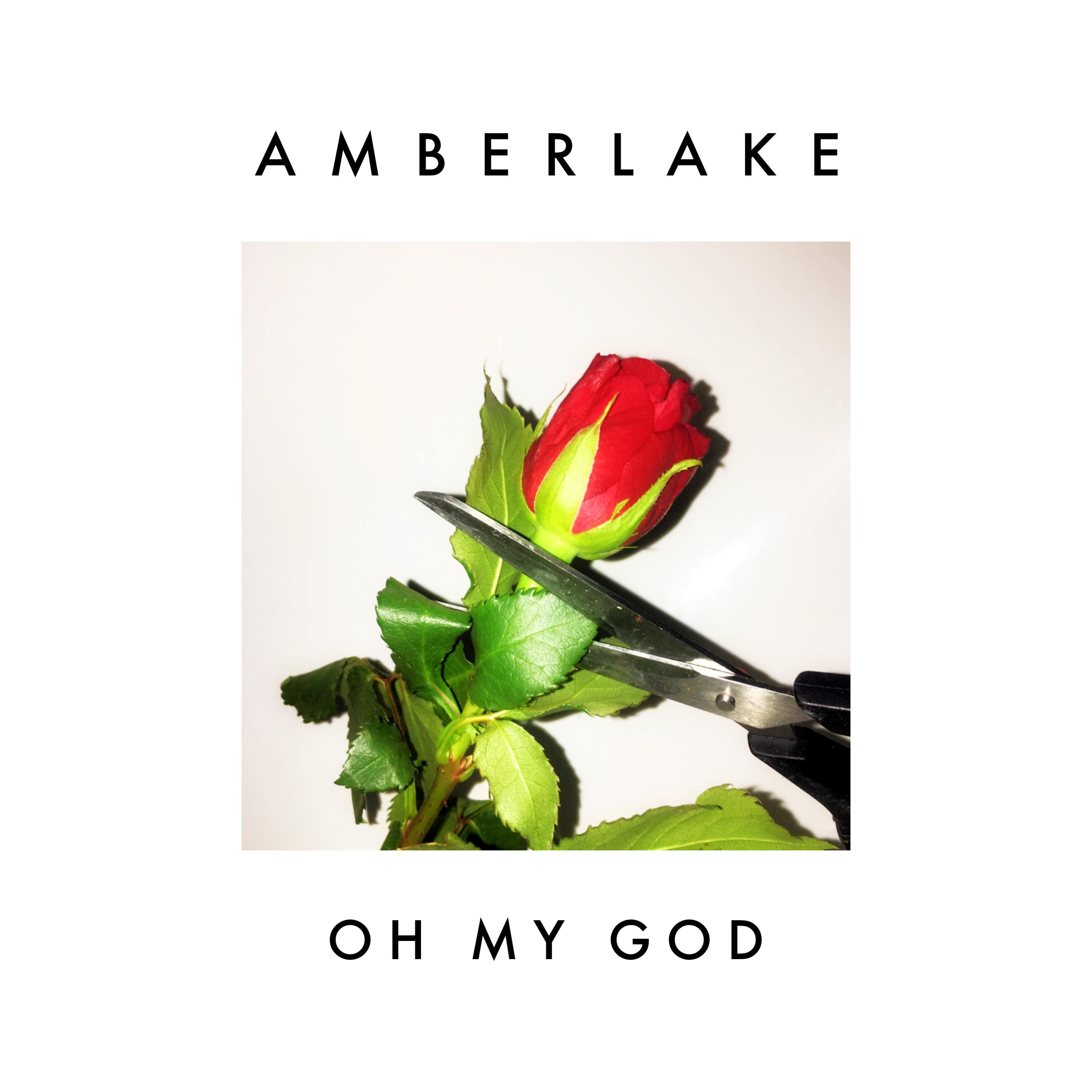OH MY GOD歌词 歌手Amberlake-专辑OH MY GOD-单曲《OH MY GOD》LRC歌词下载