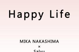 Happy Life歌词 歌手中島美嘉Salyu-专辑Happy Life-单曲《Happy Life》LRC歌词下载