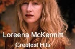 The Mummer's Dance歌词 歌手Loreena McKennitt-专辑Greatest Hits-单曲《The Mummer's Dance》LRC歌词下载