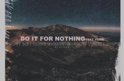 do it 4 nothing (feat. Furis)歌词 歌手Dok2Furis-专辑do it 4 nothing-单曲《do it 4 nothing (feat. Furis)》LRC歌词下载