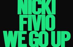 We Go Up歌词 歌手Nicki MinajFivio Foreign-专辑We Go Up-单曲《We Go Up》LRC歌词下载