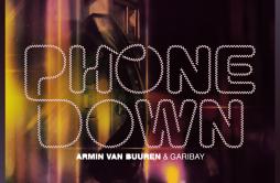 Phone Down歌词 歌手Armin van BuurenGaribay-专辑Phone Down-单曲《Phone Down》LRC歌词下载