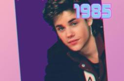 What Do You Mean It's 1985歌词 歌手TRONICBOXJustin Bieber-专辑What Do You Mean It's 1985-单曲《What Do You Mean It's 1985》