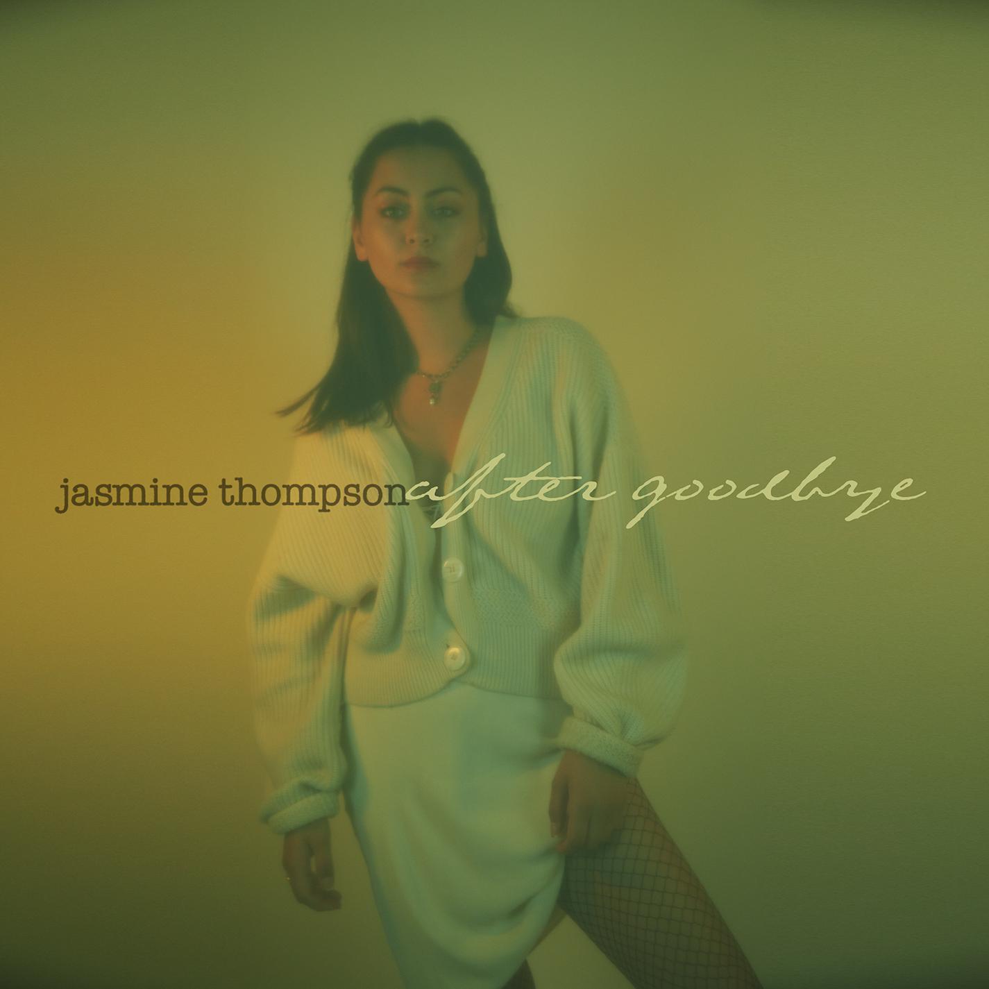 after goodbye歌词 歌手Jasmine Thompson-专辑after goodbye-单曲《after goodbye》LRC歌词下载