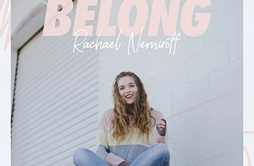 Belong歌词 歌手Rachael Nemiroff-专辑Belong-单曲《Belong》LRC歌词下载