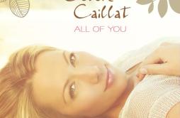 All Of You歌词 歌手Colbie Caillat-专辑All Of You-单曲《All Of You》LRC歌词下载