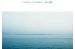 eternal moment歌词 歌手yutaka hirasaka-专辑breath-单曲《eternal moment》LRC歌词下载