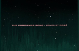 THE CHRISTMAS SONG (Cover)歌词 歌手ROSÉ-单曲《THE CHRISTMAS SONG (Cover)》LRC歌词下载