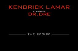 The Recipe歌词 歌手Dr. DreKendrick Lamar-专辑The Recipe-单曲《The Recipe》LRC歌词下载