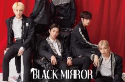 BLACK MIRROR (Japanese ver.)歌词 歌手ONEUS-专辑BLACK MIRROR-单曲《BLACK MIRROR (Japanese ver.)》LRC歌词下载