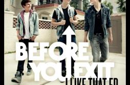 Settle For Less歌词 歌手Before You Exit-专辑I Like That-单曲《Settle For Less》LRC歌词下载