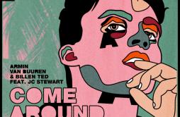 Come Around Again歌词 歌手Armin van BuurenBillen TedJC Stewart-专辑Come Around Again-单曲《Come Around Again》LRC歌词下载