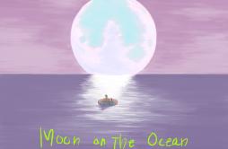 Moon On The Ocean歌词 歌手Lay.Bn金昇旻-专辑Moon On The Ocean-单曲《Moon On The Ocean》LRC歌词下载