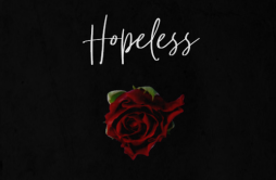 【买断】Hopeless歌词 歌手蓝布丁-专辑Hopeless-单曲《【买断】Hopeless》LRC歌词下载