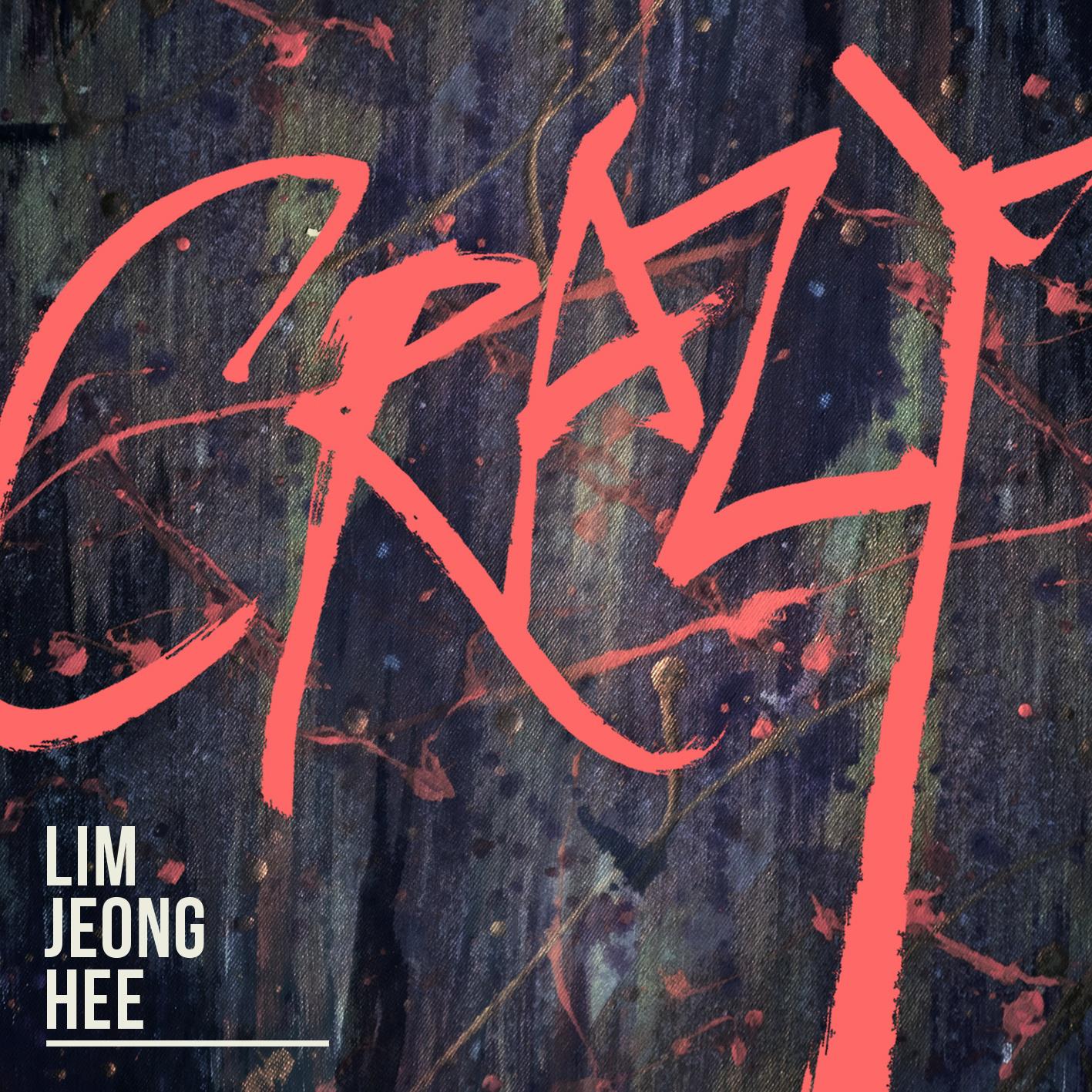 CRAZY歌词 歌手林贞熙-专辑CRAZY-单曲《CRAZY》LRC歌词下载