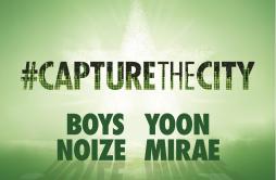 #Capture The City歌词 歌手尹美莱Boys Noize-专辑#Capture The City-单曲《#Capture The City》LRC歌词下载