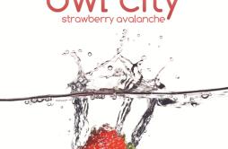 Strawberry Avalanche (Album Version)歌词 歌手Owl City-专辑Strawberry Avalanche-单曲《Strawberry Avalanche (Album Version)》LRC歌词下载