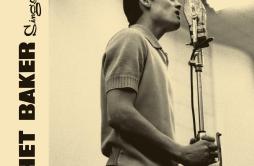 That Old Feeling歌词 歌手Chet Baker-专辑Chet Baker Sings-单曲《That Old Feeling》LRC歌词下载
