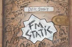 Take Me As I Am歌词 歌手FM Static-专辑Dear Diary-单曲《Take Me As I Am》LRC歌词下载