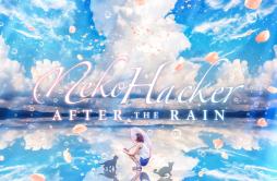 After The Rain (feat. Such)歌词 歌手Neko Hackersuch-专辑After The Rain-单曲《After The Rain (feat. Such)》LRC歌词下载