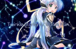 Twinkle Starlight歌词 歌手佐咲紗花-专辑Twinkle StarlightWorlds Pain-单曲《Twinkle Starlight》LRC歌词下载
