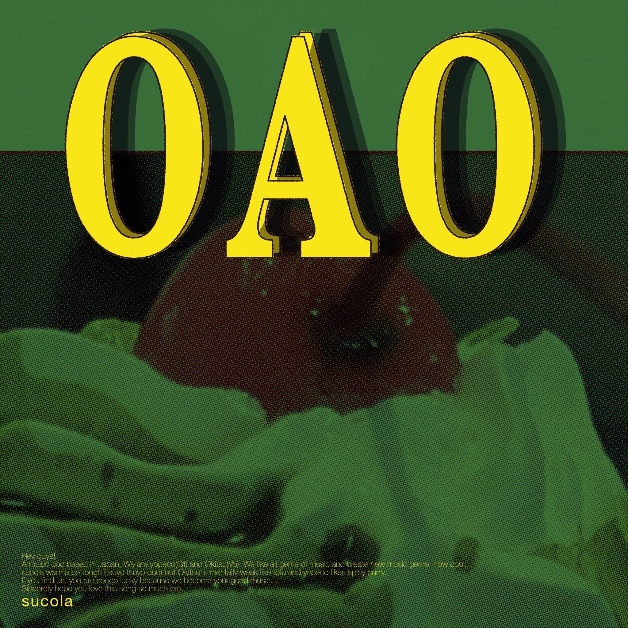 OAO歌词 歌手sucola-专辑OAO-单曲《OAO》LRC歌词下载