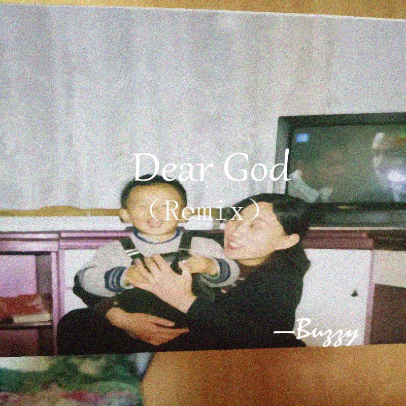Dear God Remix歌词 歌手Buzzy-专辑Dear God Remix-单曲《Dear God Remix》LRC歌词下载