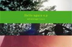 Hello again歌词 歌手advantage Lucy-专辑Hello again e.p-单曲《Hello again》LRC歌词下载