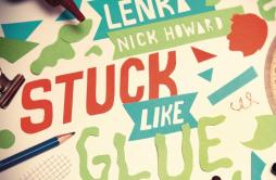 Stuck Like Glue歌词 歌手LenkaNick Howard-专辑Stuck Like Glue-单曲《Stuck Like Glue》LRC歌词下载