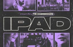 iPad (Frank Walker Remix)歌词 歌手The ChainsmokersFrank Walker-专辑iPad (Remixes)-单曲《iPad (Frank Walker Remix)》LRC歌词下载