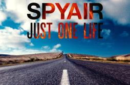 JUST ONE LIFE歌词 歌手SPYAIR-专辑JUST ONE LIFE-单曲《JUST ONE LIFE》LRC歌词下载
